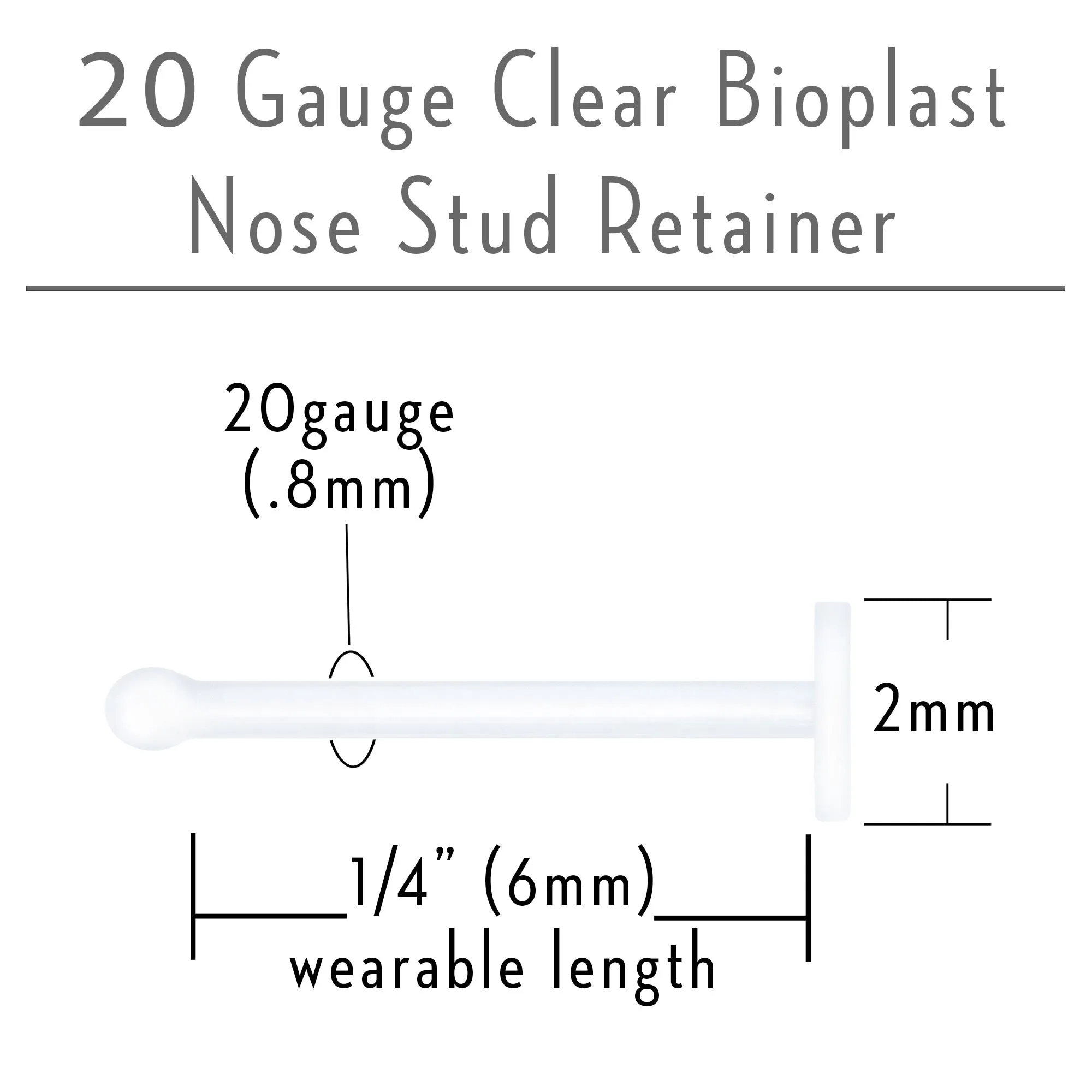 20 Gauge Clear Flat Bioplast Nose Retainer