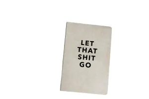Let That Shit Go Journal