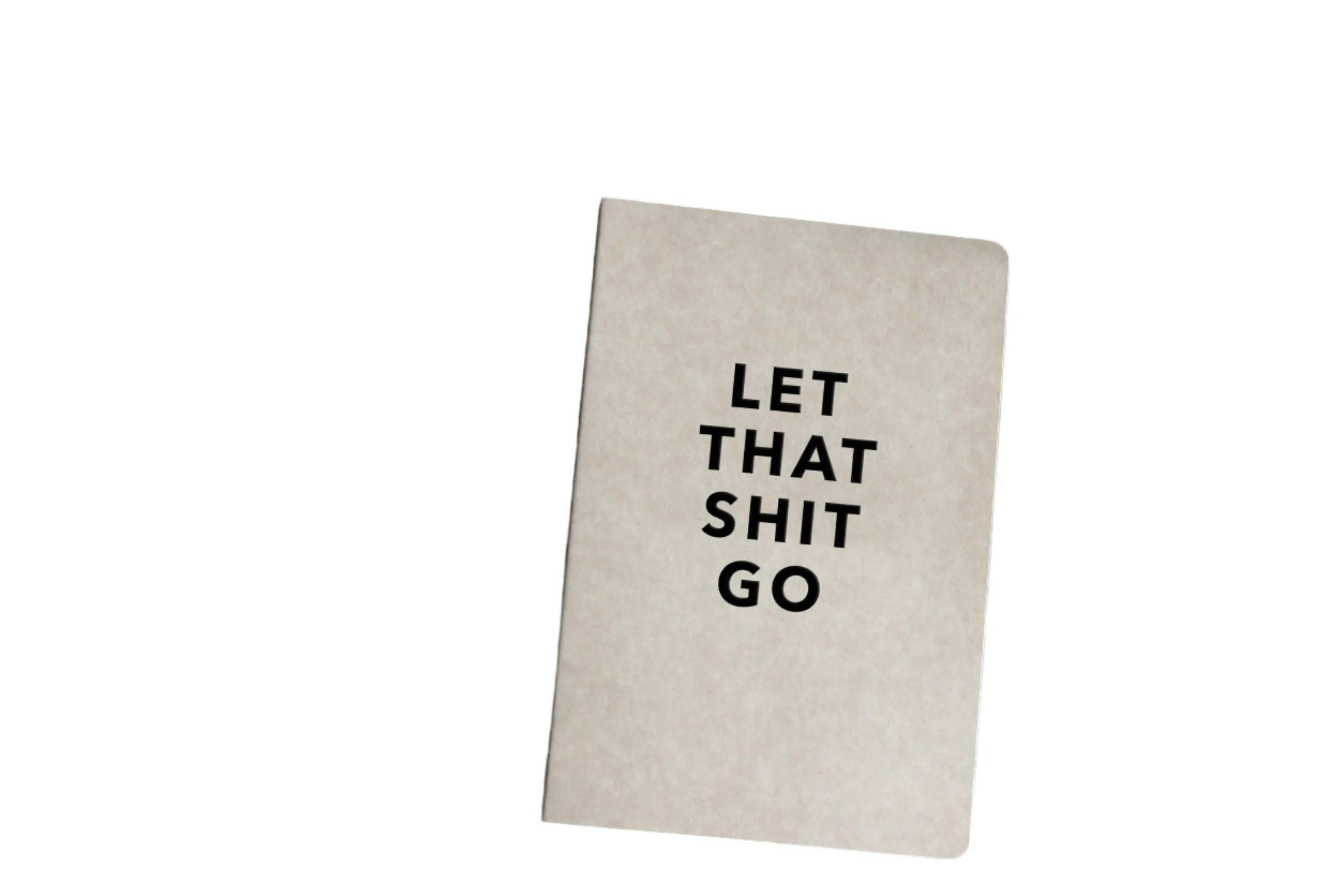 Let That Shit Go Journal