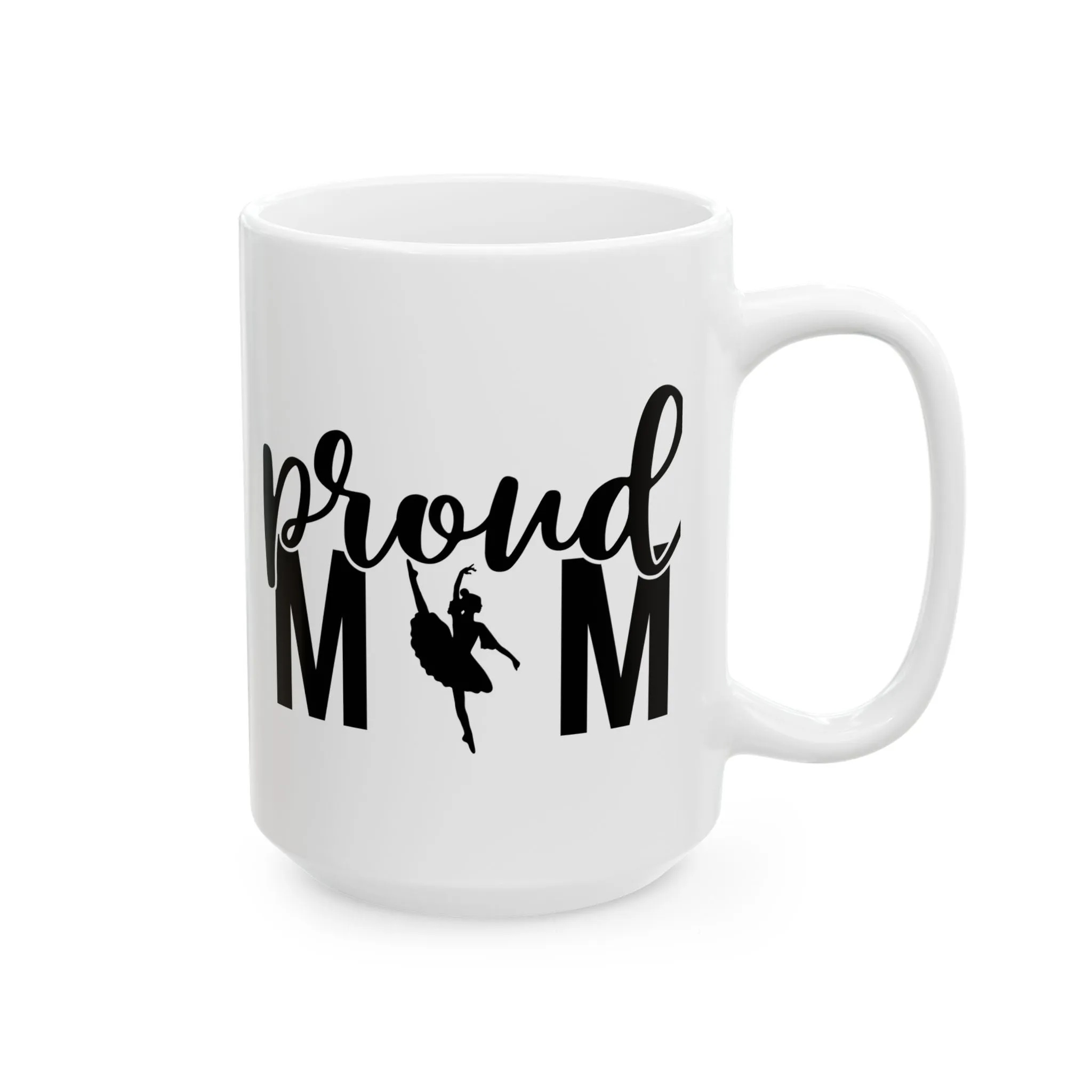Proud Mom Ballet Ceramic Mug - Perfect Gift for Mother's Day