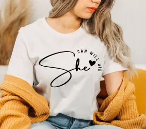 She Can Will Did Empowerment T-Shirt