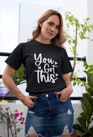 You Got This T-Shirt